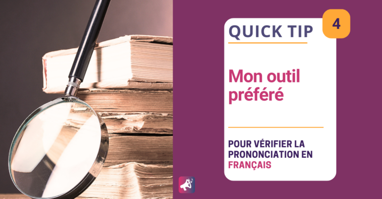 Mon outil préféré pour travailler votre prononciation française