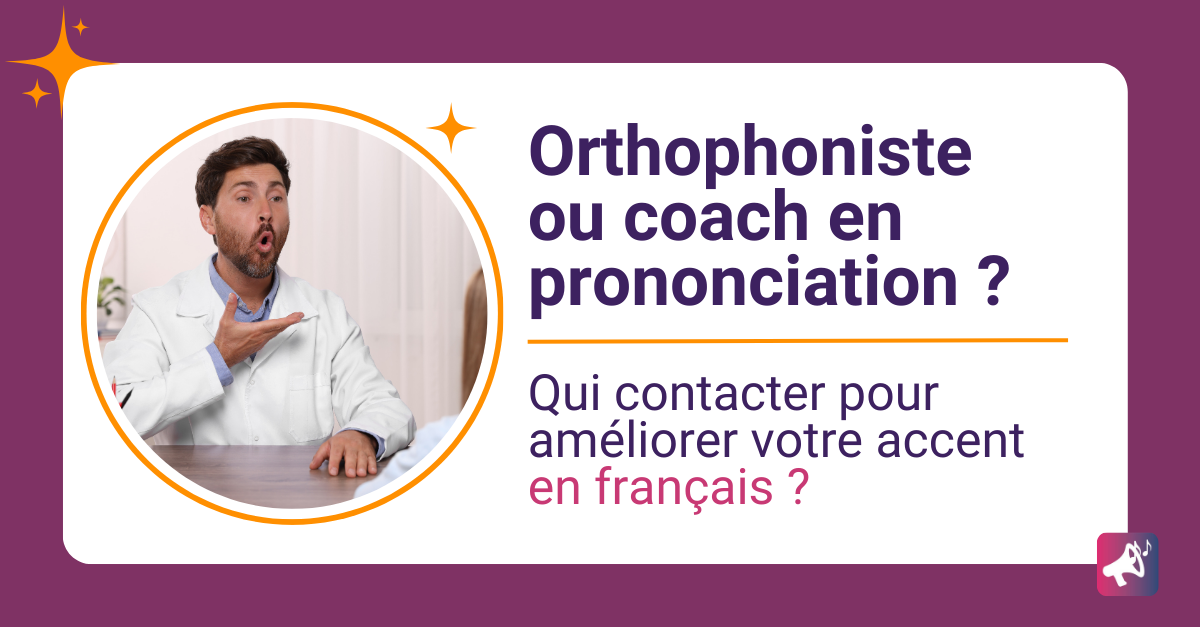 Orthophoniste ou coach en prononciation française