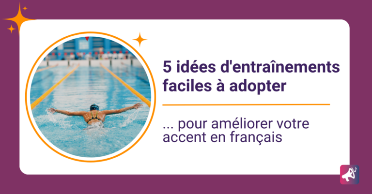 5 idées d'entraînements faciles à adopter pour améliorer votre accent en français